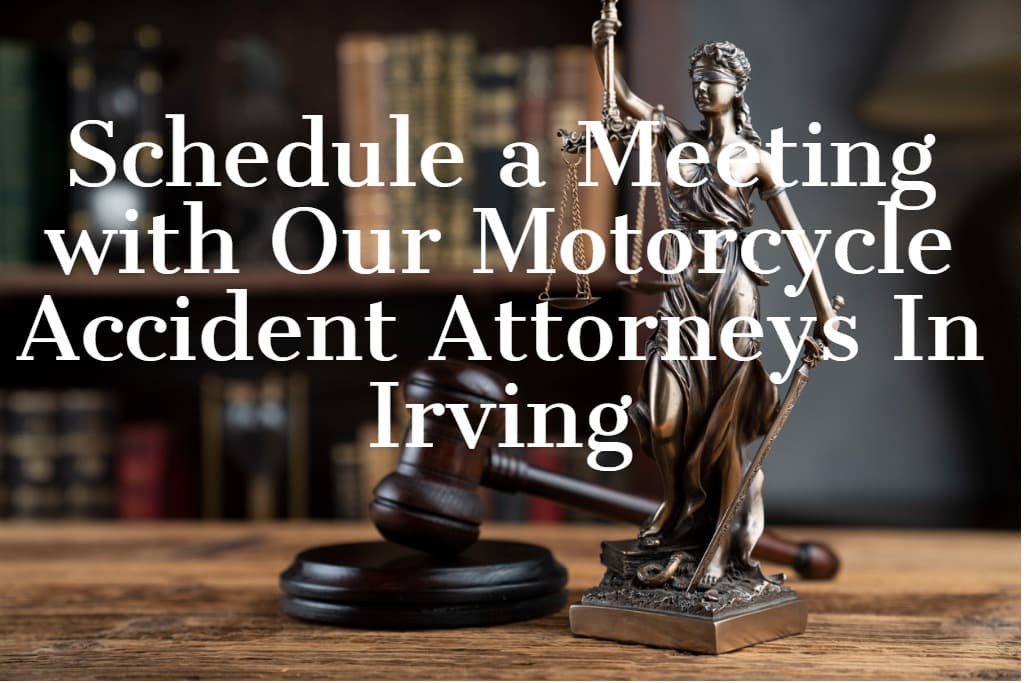 Schedule a Meeting with Our Motorcycle Accident Attorneys in Irving
